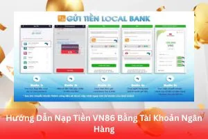 ảnh đại diện Hướng Dẫn Nạp Tiền VN86 Bằng Tài Khoản Ngân Hàng