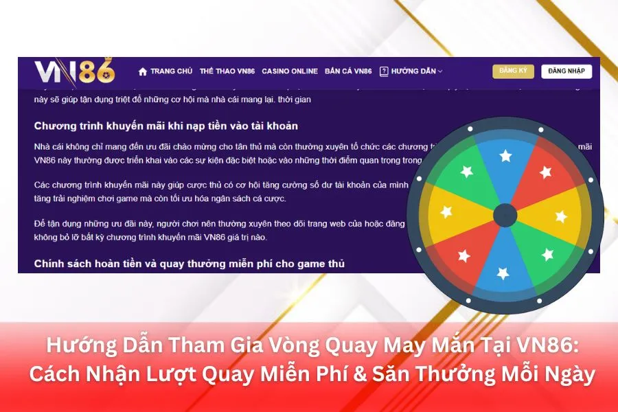 Hướng Dẫn Tham Gia Vòng Quay May Mắn Tại VN86_ Cách Nhận Lượt Quay Miễn Phí & Săn Thưởng Mỗi Ngày