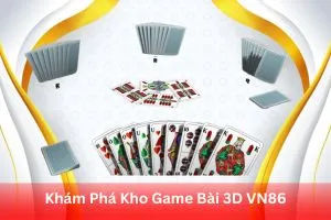 ảnh đại diện Khám Phá Kho Game Bài 3D VN86