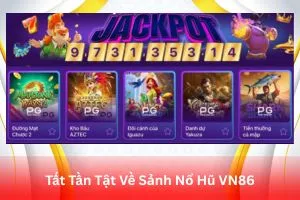 ảnh đại diện Tất Tần Tật Về Sảnh Nổ Hũ VN86